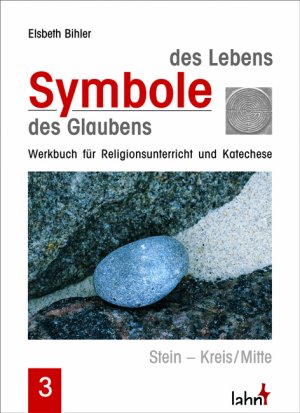 ISBN 9783784033938: Symbole des Lebens - Symbole des Glaubens - Band III: Stein - Kreis/Mitte - Werkbuch für Religionsunterricht und Katechese