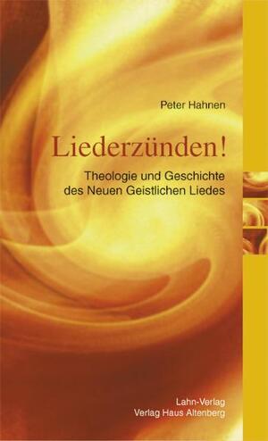 ISBN 9783784034331: Liederzünden! - Theologie und Geschichte des Neuen Geistlichen Liedes