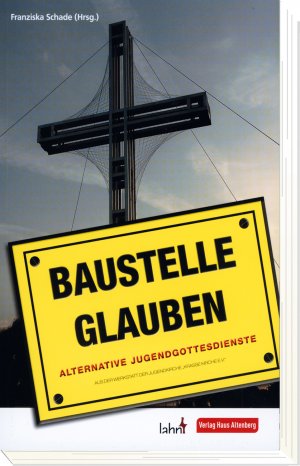 ISBN 9783784035116: Baustelle Glauben - Alternative Jugendgottesdienste