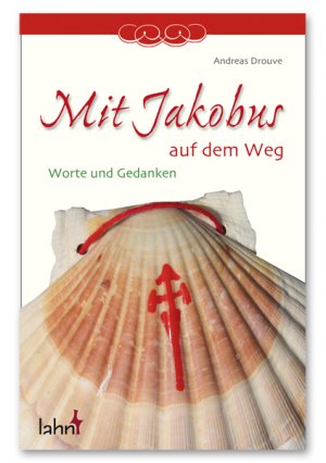 ISBN 9783784074023: Mit Jakobus auf dem Weg