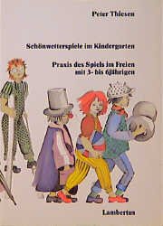 gebrauchtes Buch – Peter Thiesen – Schönwetterspiele im Kindergarten: Praxis des Spiels im Freien mit 3- bis 6jährigen