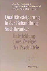 ISBN 9783784109886: Qualitätssteigerung in der Behandlung Suchtkranker - Entwicklung eines Zweiges der Psychiatrie