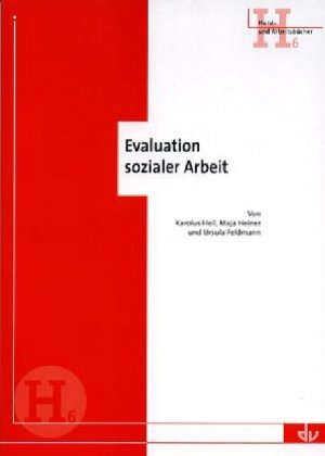 ISBN 9783784117195: Evaluation sozialer Arbeit von Karolus Heil (Autor), Maja Heiner (Autor), Ursula Feldmann (Autor)