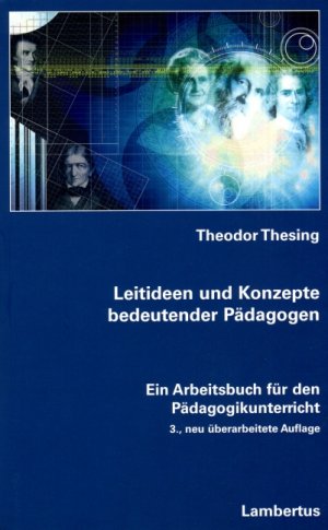 ISBN 9783784117751: Leitideen und Konzepte bedeutender Pädagogen - Ein Arbeitsbuch für den Pädagogikunterricht