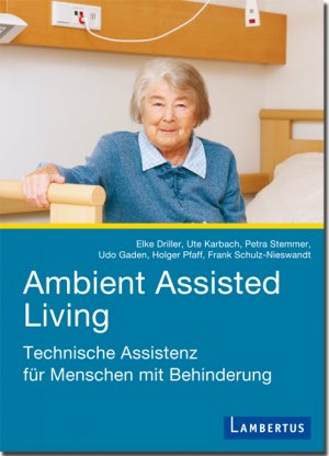 Elke Driller, Ute Karbach, Petra Stemmer und Udo Gaden - Ambient Assisted Living: Technische Assistenz fr Menschen mit Behinderung caritatitve diakonische Sozialunternehmen Behindertenhilfe Lebensqualitt Behinderung Selbststndigkeit Wohnqualitt Mobilitt Ethik Achtsamkeit Brsseler Kreis menschenwrdiger Umgang Zentrum fr Versorgungsforschung Kln Elke Driller Ute Karbach Petra Stemmer Udo Gaden Ernhrung Dit Fasten Behinderung Diabetiker Diabetes mellitus Ratgeber Diabetes mellitus Zuckerkrankheit Ratgeber Heilpdagogik AAL caritatitve diakonische SozialunternehmenBehindertenhilfe Lebensqualitt Behinderung Selbststndigkeit Wohnqualitt Mobilitt Ethik Achtsamkeit Brsseler Kreis menschenwrdiger Umgang