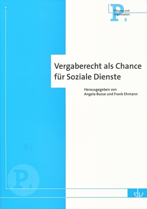 ISBN 9783784119564: Vergaberecht als Chance für Soziale Dienste - Reihe Planung und Organisation (P 8)