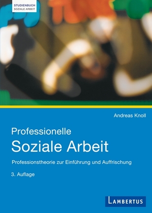 ISBN 9783784119847: Professionelle Soziale Arbeit - Professionstheorie zur Einführung und Auffrischung