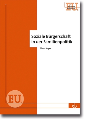 ISBN 9783784127224: Soziale Bürgerschaft in der Familienpolitik - Erwerbstätige Mütter und lernende Kinder als neue europäische Sozialbürger? Deutschland und Irland im Vergleich (EU 5)