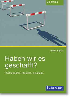 neues Buch – Ahmet Toprak – Haben wir es geschafft?