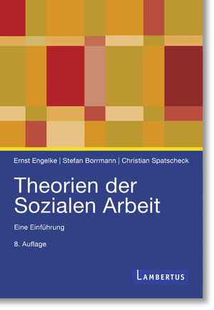 neues Buch – Ernst Engelke – Theorien der Sozialen Arbeit | Eine Einführung | Ernst Engelke (u. a.) | Taschenbuch | 518 S. | Deutsch | 2025 | Lambertus-Verlag | EAN 9783784137674