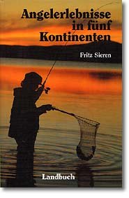 ISBN 9783784205038: Angelerlebnisse in fünf Kontinenten