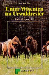 gebrauchtes Buch – Hans von Auer  – Unter Wisenten im Urwaldrevier - Bialowice um 1900