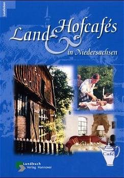 ISBN 9783784206172: Land- und Hofcafés in Niedersachsen