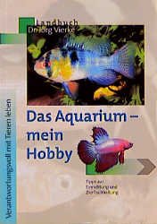 ISBN 9783784216065: Das Aquarium - mein Hobby: Tipps zur Einrichtung und Zierfischhaltung