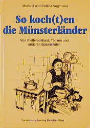 ISBN 9783784327907: So koch(t)en die Münsterländer : Von Pfefferpotthast, Töttken und anderen Spezialitäten