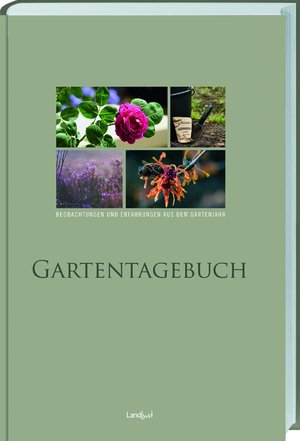 ISBN 9783784352626: Gartentagebuch - Beobachtungen und Erfahrungen aus dem Gartenjahr