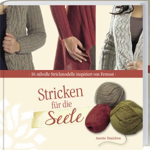 ISBN 9783784353524: Stricken für die Seele - NEU - 16 wunderbare Strickmodelle inspiriert von Fernost.