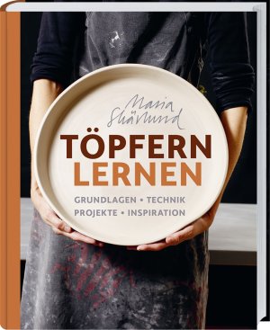 ISBN 9783784354415: Töpfern lernen - Grundlagen Technik Projekte Inspiration.