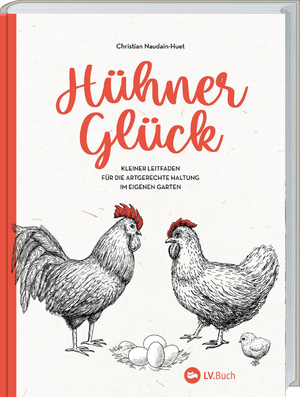 gebrauchtes Buch – Christian Naudain-Huet – Hühner-Glück