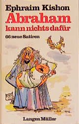 neues Buch – Abraham kann nichts dafÃ¼r: Neue Satiren Ephraim Kishon and Gerhard Bronner – Abraham kann nichts dafÃ¼r: Neue Satiren (Sonderreihe) Ephraim Kishon and Gerhard Bronner