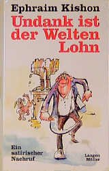 gebrauchtes Buch – Ephraim Kishon – Undank ist der Welten Lohn: Ein satirischer Nachruf