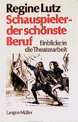 ISBN 9783784424392: Schauspieler - der schönste Beruf - Einblicke in die Theaterarbeit