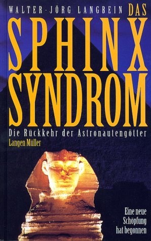 gebrauchtes Buch – Langbein, Walter J – Das Sphinx-Syndrom * Die Rückkehr der Astronautengötter - Eine neue Schöpfung hat begonnen