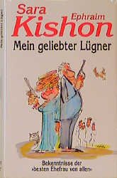 gebrauchtes Buch – Kishon, Sara und Ephraim Kishon – Mein geliebter Lügner : Bekenntnisse der "besten Ehefrau von allen". Sara - Ephraim Kishon. [Ins Dt. übertr. von Ursula Abrahamy ...]