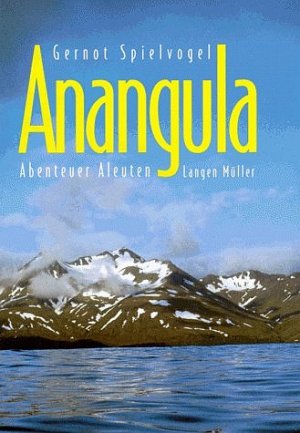 gebrauchtes Buch – Anangula - Abenteuer Aleuten [Jan 01, 1996] Spielvogel, Gernot