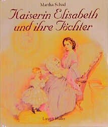 ISBN 9783784426655: Kaiserin Elisabeth und ihre Töchter