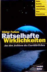 gebrauchtes Buch – Viktor Farkas – Rätselhafte Wirklichkeiten : aus den Archiven des Unerklärlichen ; wahre Berichte, verblüffende Informationen, neue Erkenntnisse.