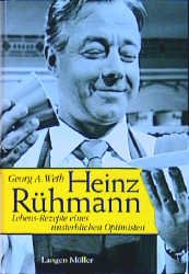 ISBN 9783784428543: Heinz Rühmann - Lebensrezepte eines unsterblichen Optimisten - Biografie