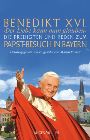 gebrauchtes Buch – "Der Liebe kann man glauben": Die Predigten und Reden zum Papst-Besuch in Bayern Gebundene Ausgabe – 1. Oktober 2006von Martin Posselt (Autor), Joseph Ratzinger (Autor), Benedikt XVI.  – "Der Liebe kann man glauben": Die Predigten und Reden zum Papst-Besuch in Bayern Gebundene Ausgabe – 1. Oktober 2006von Martin Posselt (Autor), Joseph Ratzinger (Autor), Benedikt XVI. (Autor)