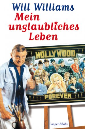 ISBN 9783784431208: Mein unglaubliches Leben. Hollywood forever.