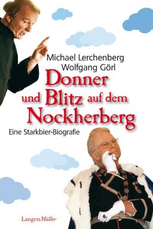 ISBN 9783784432328: Donner und Blitz auf dem Nockherberg – Eine Starkbier-Biografie