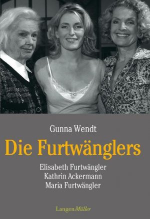 ISBN 9783784432397: Die Furtwänglers - Elisabeth Furtwängler, Kathrin Ackermann, Maria Furtwängler