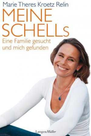 ISBN 9783784432519: Meine Schells - Eine Familie gesucht und mich gefunden