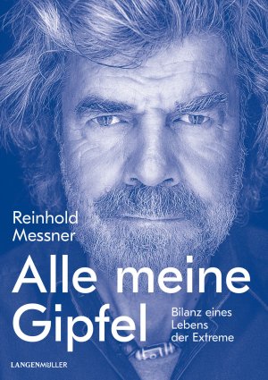 gebrauchtes Buch – Reinhold Messner – Alle meine Gipfel - Bilanz eines Lebens der Extreme