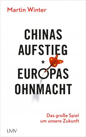 gebrauchtes Buch – Martin Winter – Chinas Aufstieg - Europas Ohnmacht - Das große Spiel um unsere Zukunft