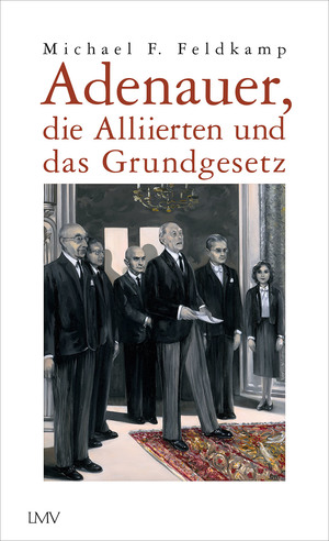 ISBN 9783784436548: Adenauer, die Alliierten und das Grundgesetz