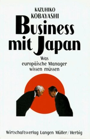 ISBN 9783784473482: Business mit Japan : Was europäische Manager wissen müssen