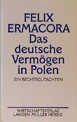 ISBN 9783784473598: Das deutsche Vermögen in Polen - ein Rechtsgutachten