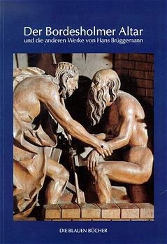 ISBN 9783784502984: Der Bordesholmer Altar und die anderen Werke von Hans Brüggemann.