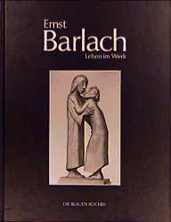 ISBN 9783784541501: Ernst Barlach. Leben im Werk; Plastiken, Zeichn. u. Graphiken, Dramen, Prosawerke u. Briefe.