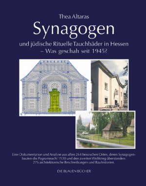 ISBN 9783784577944: Synagogen und jüdische Rituelle Tauchbäder in Hessen - Was geschah seit 1945? - Eine Dokumentation und Analyse aus allen 264 hessischen Orten, deren Synagogenbauten die Pogromnacht 1938 und den Zweiten Weltkrieg überstanden: 276 architektonische Beschreib