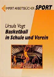 ISBN 9783785315781: Basketball in Schule und Verein