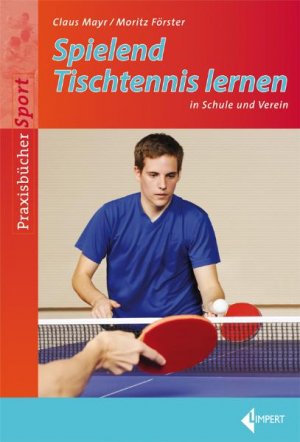 ISBN 9783785318478: Spielend Tischtennis lernen – in Schule und Verein