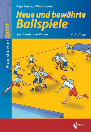 ISBN 9783785319499: Neue und bewährte Ballspiele - für Schule und Verein