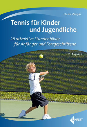 ISBN 9783785319918: Tennis für Kinder und Jugendliche - 28 attraktive Stundenbilder für Anfänger und Fortgeschrittene