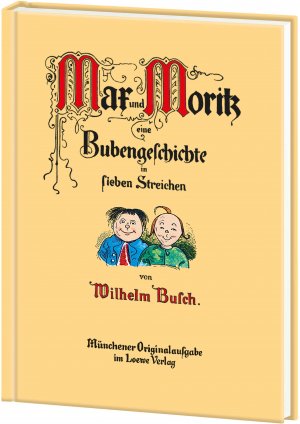 ISBN 9783785518137: Max und Moritz, eine Bubengeschichte in sieben Streichen / Wilhelm Busch / Buch / 56 S. / Deutsch / 1995 / Loewe / EAN 9783785518137